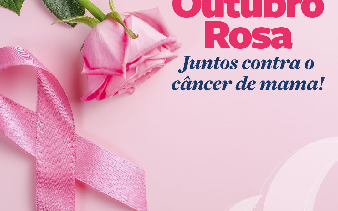 Outubro Rosa – Juntos contra o câncer de mama!
